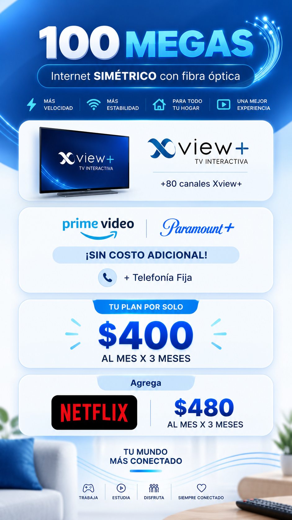 100 megas con Xview+, Prime Video, Paramount+ y telefonía fija: $400 al mes por 3 meses; con Netflix $480.